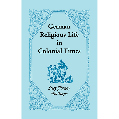 German Religious Life in Colonial Times