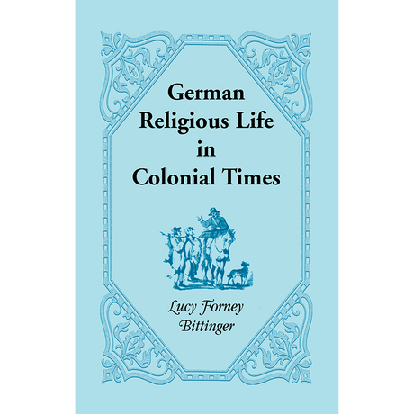 German Religious Life in Colonial Times