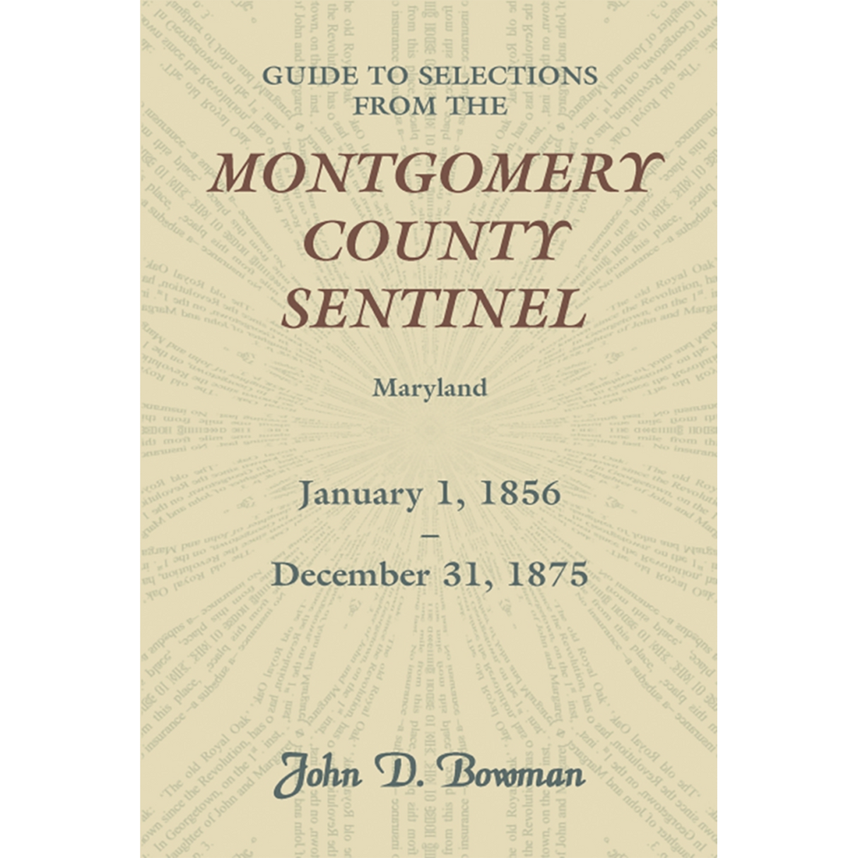 Guide to Selections from the Montgomery County Sentinel, Maryland, January 1, 1856-December 31, 1875