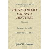 Guide to Selections from the Montgomery County Sentinel, Maryland, January 1, 1856-December 31, 1875