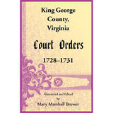 King George County, Virginia Court Orders, 1728-1731