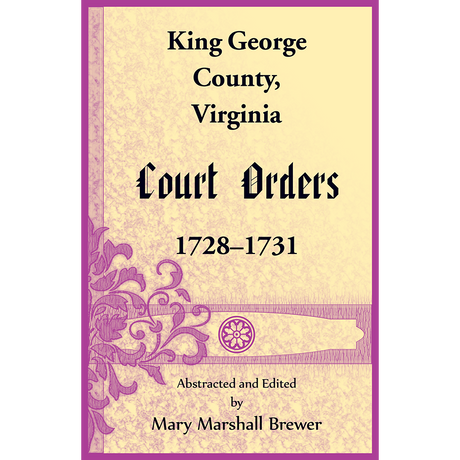 King George County, Virginia Court Orders, 1728-1731