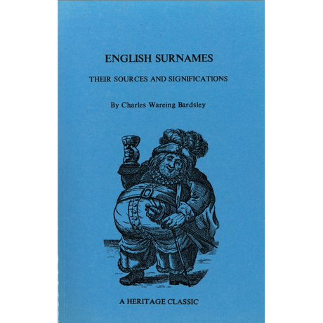 English Surnames: Their Sources and Significations, 6th edition