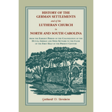 History of the German Settlements and of the Lutheran Church in North and South Carolina