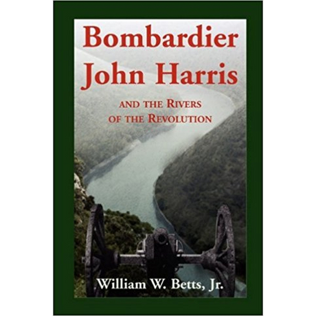 Bombardier John Harris and the Rivers of the Revolution