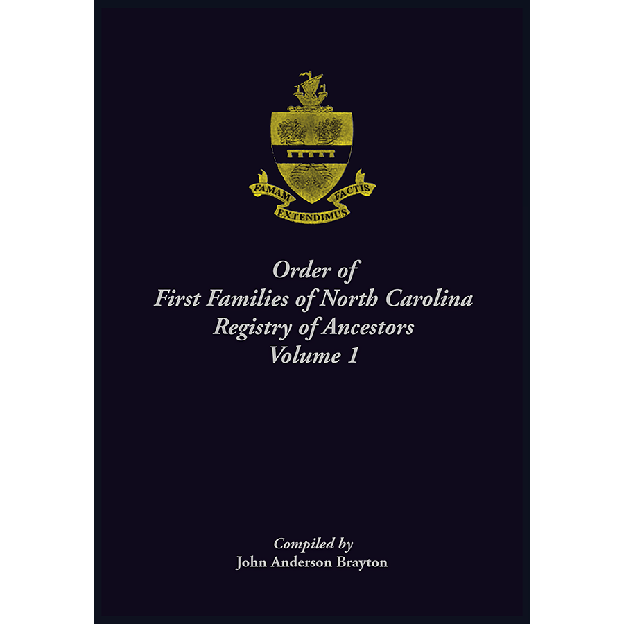 Order of First Families of North Carolina, Ancestor Biographies, Volume 1: "The First Two Hundred"