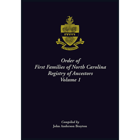 Order of First Families of North Carolina, Ancestor Biographies, Volume 1: "The First Two Hundred"