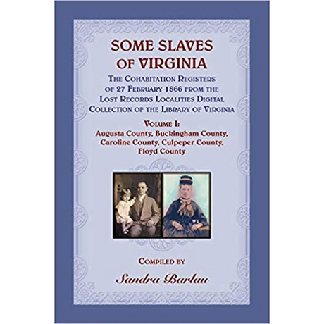 Some Slaves of Virginia: The Cohabitation Registers, Volume 1