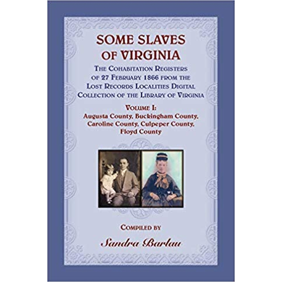 Some Slaves of Virginia: The Cohabitation Registers, Volume 1