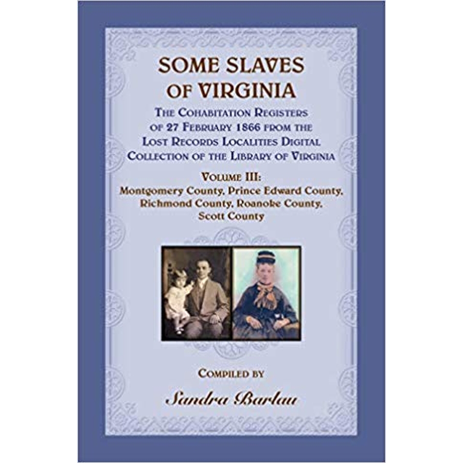 Some Slaves of Virginia: The Cohabitation Registers, Volume III