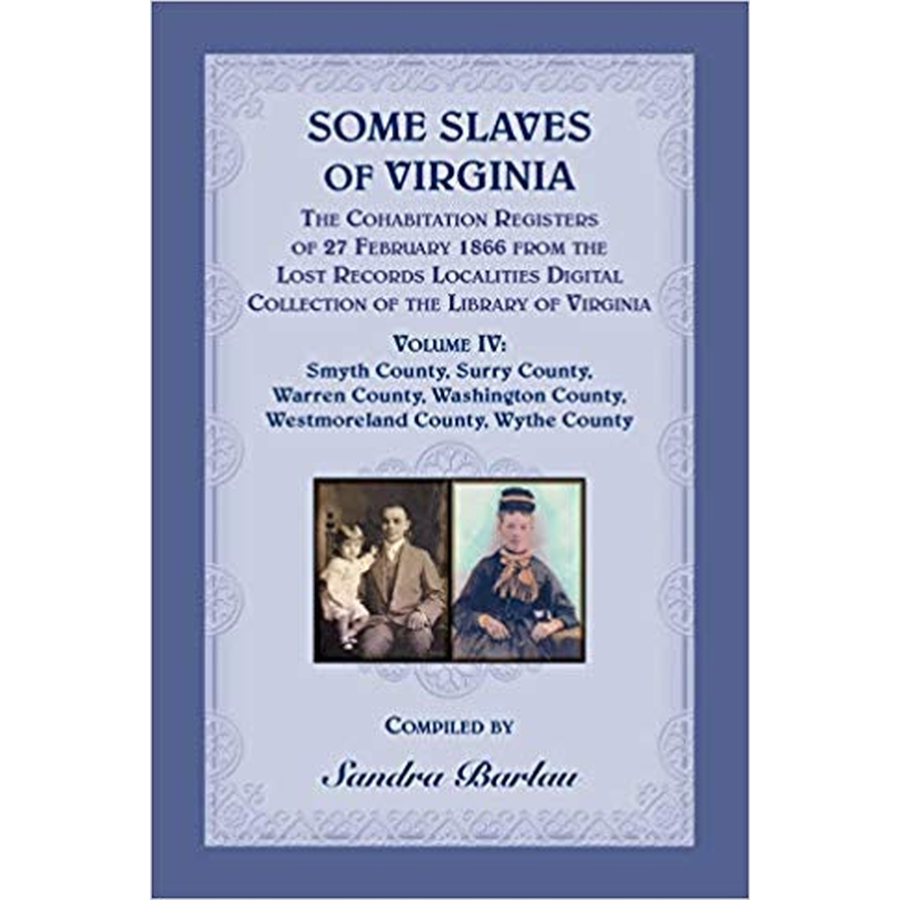 Some Slaves of Virginia: The Cohabitation Registers, Volume IV