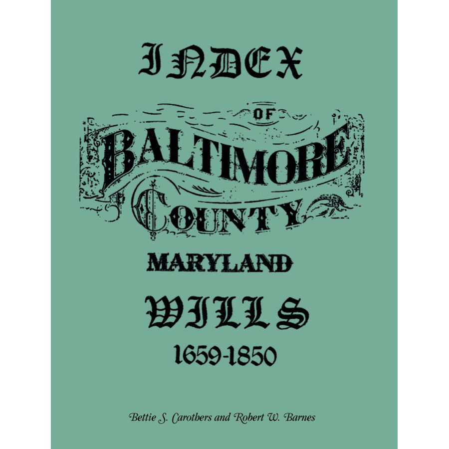 Index of Baltimore County Wills, 1659-1850