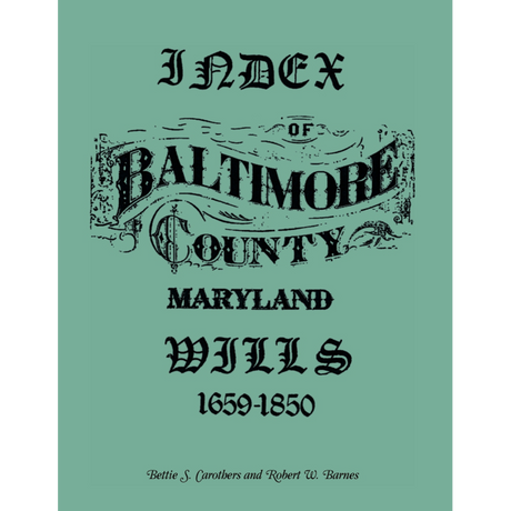 Index of Baltimore County Wills, 1659-1850