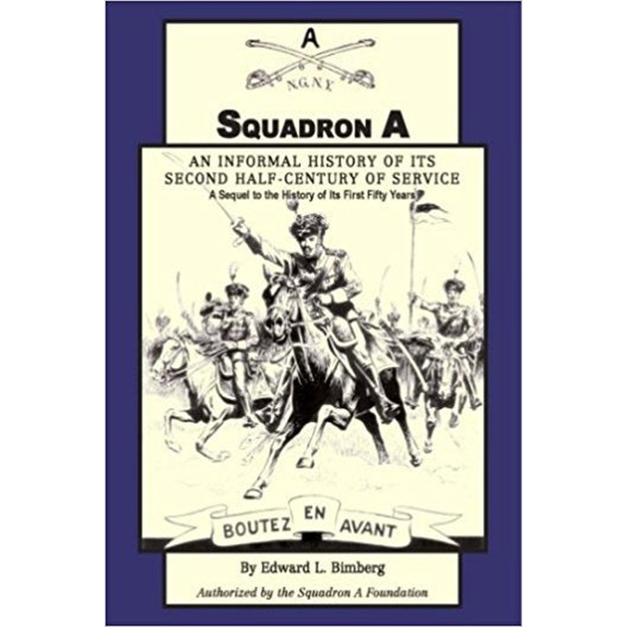 Squadron A: An Informal History of its Second Half-Century of Service: A Sequel to the History of Its First Fifty Years
