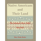 Native Americans and Their Land: The Schoharie River Valley, New York