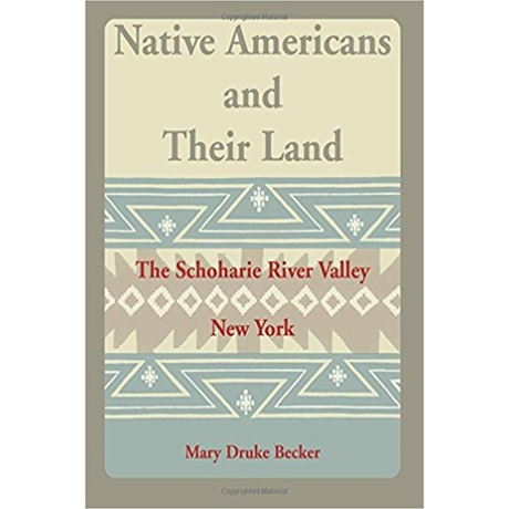 Native Americans and Their Land: The Schoharie River Valley, New York