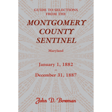 Guide to Selections from the Montgomery County Sentinel, Maryland: January 1, 1882-December 31, 1887
