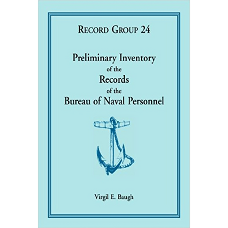 Preliminary Inventory of the Records of the Bureau of Naval Personnel: Record Group 24