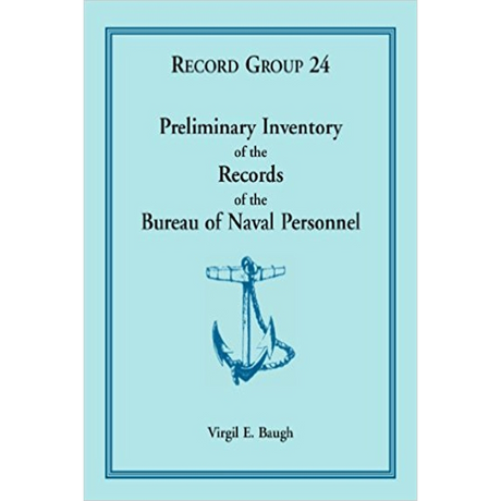 Preliminary Inventory of the Records of the Bureau of Naval Personnel: Record Group 24