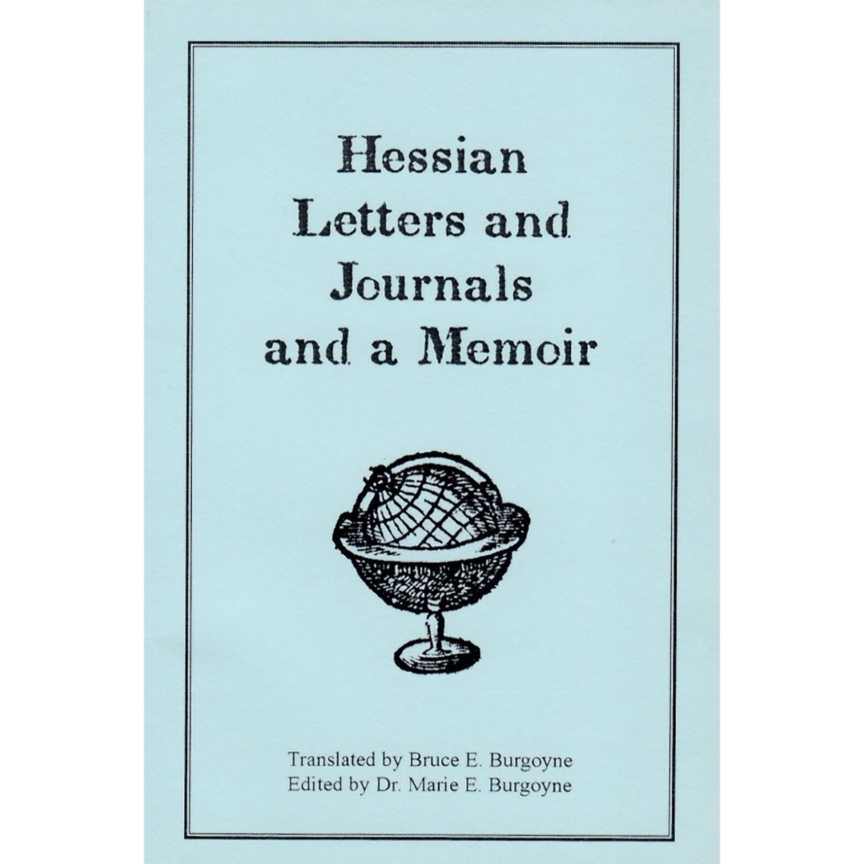 Hessian Letters and Journals and A Memoir