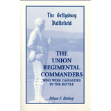 The Gettysburg Battlefield: The Union Regimental Commanders