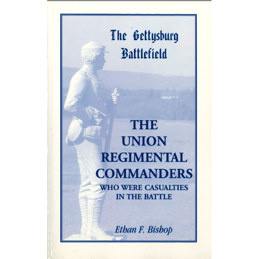 The Gettysburg Battlefield: The Union Regimental Commanders