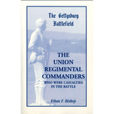 The Gettysburg Battlefield: The Union Regimental Commanders