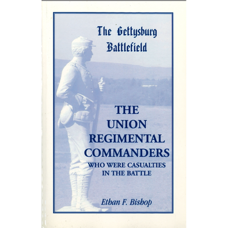 The Gettysburg Battlefield: The Union Regimental Commanders