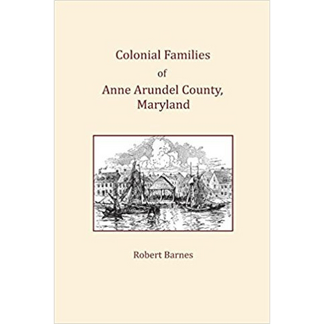 Colonial Families of Anne Arundel County, Maryland