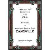 Additions and Corrections to the W.P.A. Inventory of Muskingum County, Ohio: Zanesville