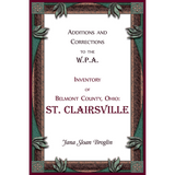 Additions and Corrections to the W.P.A. Inventory of Belmont County, Ohio: St. Clairsville