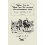 Writings from the Valley Forge Encampment of the Continental Army, Volume 6, December 19, 1777-June 19, 1778