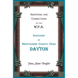 Additions and Corrections to the W.P.A. Inventory of Montgomery County, Ohio: Dayton