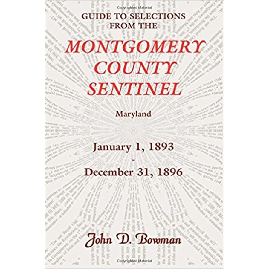 Guide to Selections from the Montgomery County Sentinel, Maryland: January 1, 1893-December 31, 1896