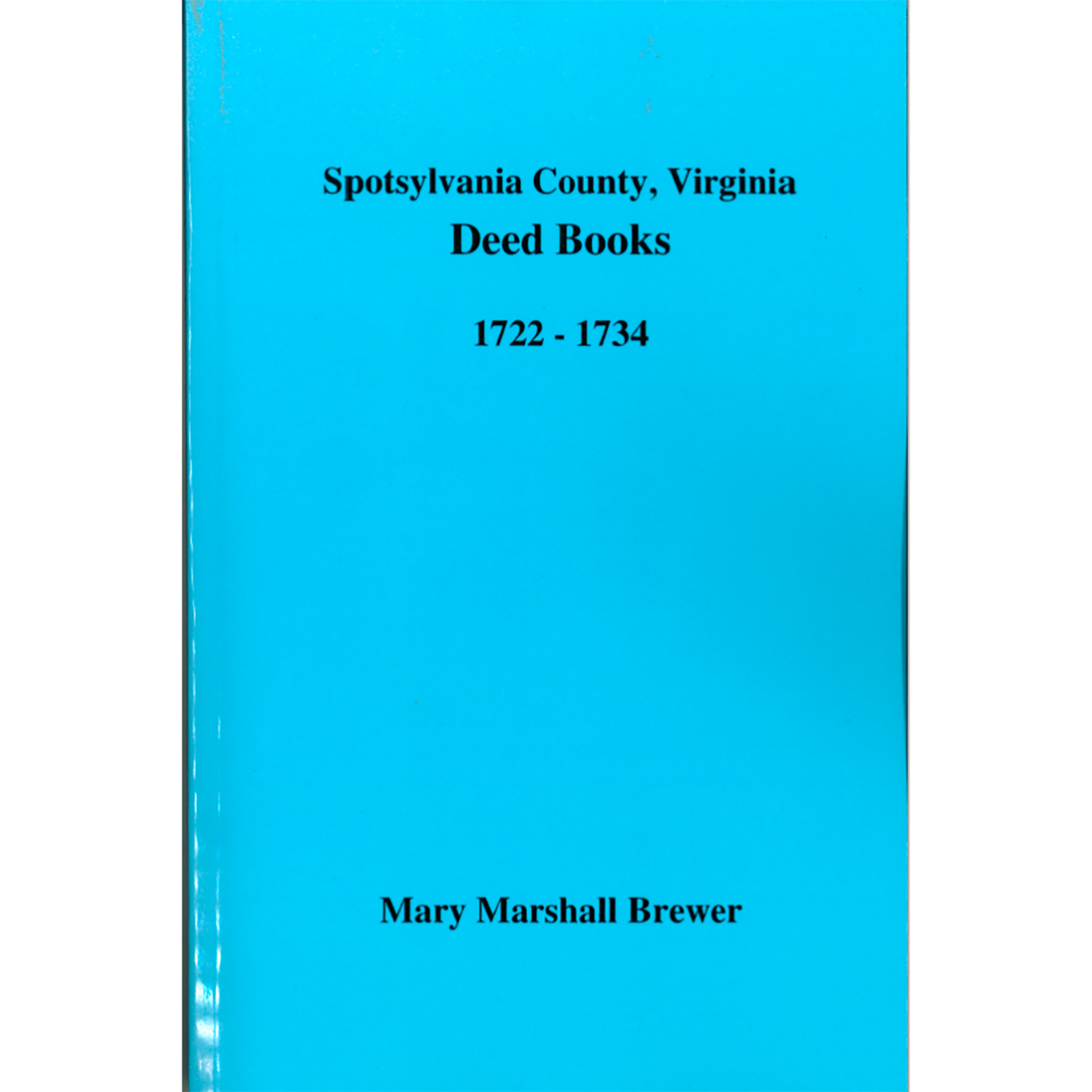 Spotsylvania County, Virginia Deed Books, 1722-1734