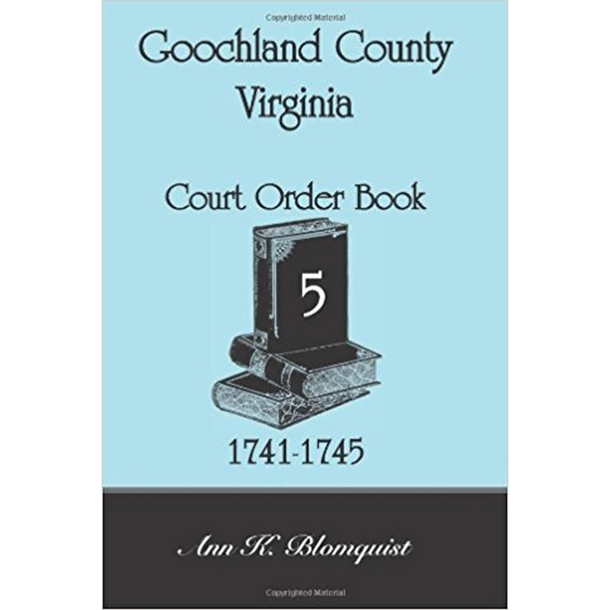 Goochland County, Virginia Court Order Book 5, 1741-1745