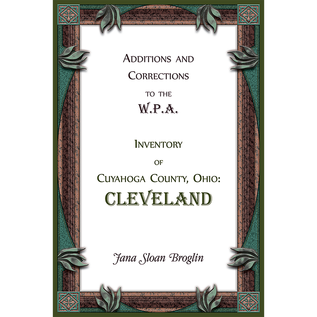 Additions and Corrections to the W.P.A. Inventory of Cuyahoga County, Ohio: Cleveland