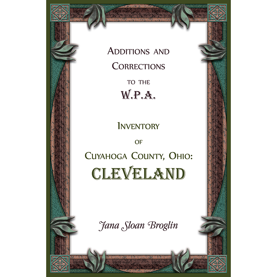 Additions and Corrections to the W.P.A. Inventory of Cuyahoga County, Ohio: Cleveland