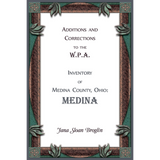 Additions and Corrections to the W.P.A. Inventory of Medina County, Ohio