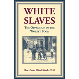White Slaves: The Oppression of the Worthy Poor