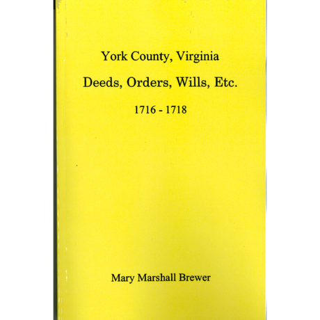 York County, Virginia Deeds, Orders, Wills, Etc., 1716-1718