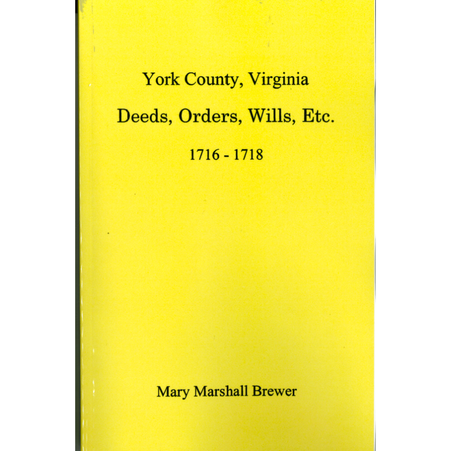 York County, Virginia Deeds, Orders, Wills, Etc., 1716-1718