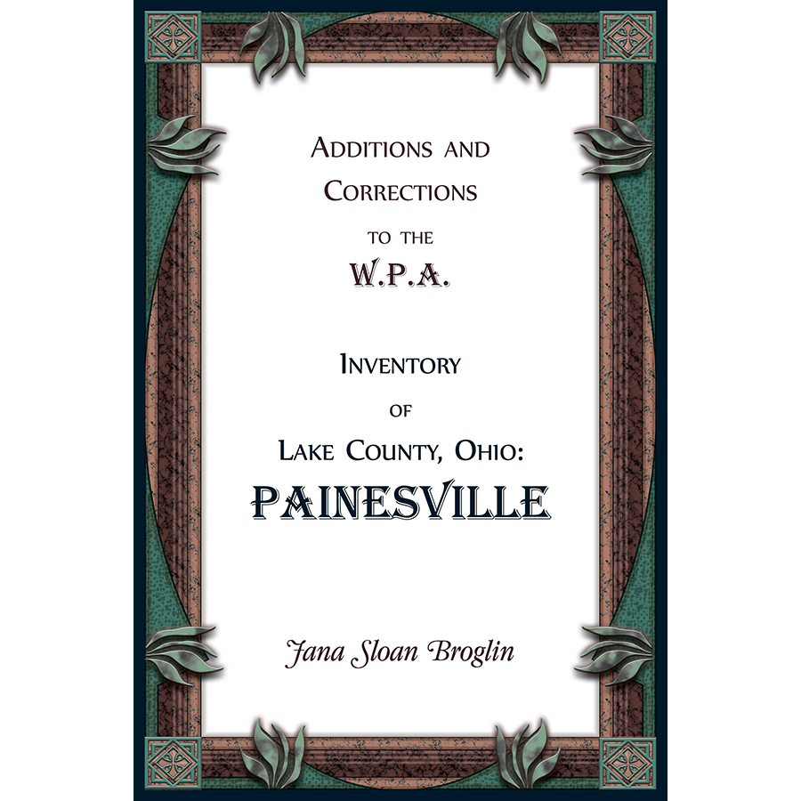 Additions and Corrections to the W.P.A. Inventory of Lake County, Ohio: Painesville