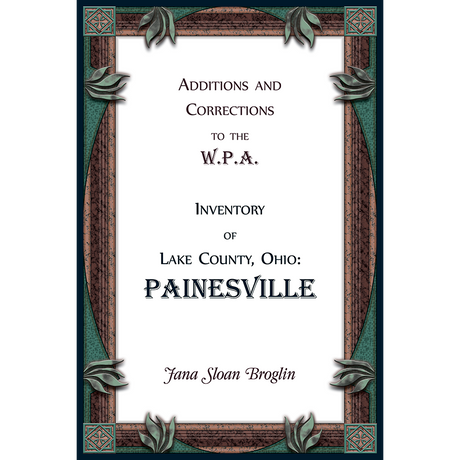 Additions and Corrections to the W.P.A. Inventory of Lake County, Ohio: Painesville