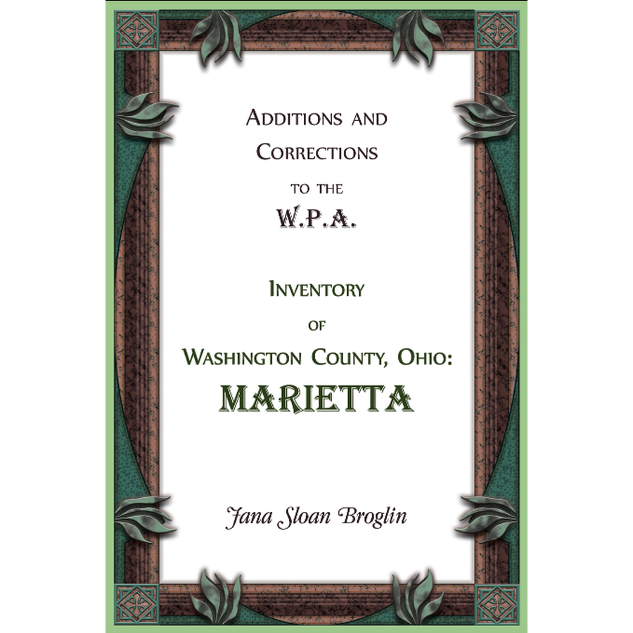 Additions and Corrections to the W.P.A. Inventory of Washington County, Ohio: Marietta