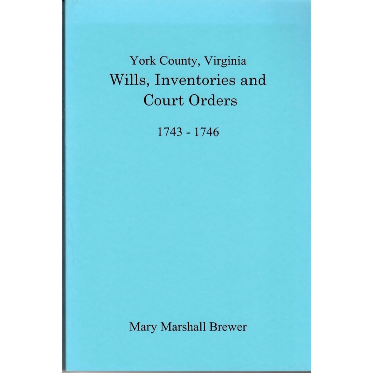York County, Virginia Wills, Inventories and Court Orders, 1743-1746