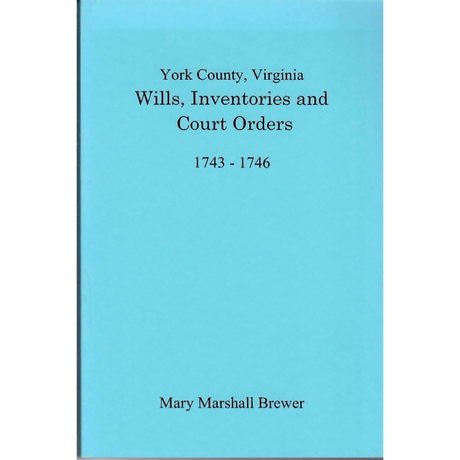 York County, Virginia Wills, Inventories and Court Orders, 1743-1746