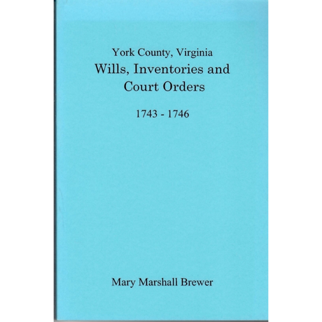 York County, Virginia Wills, Inventories and Court Orders, 1743-1746
