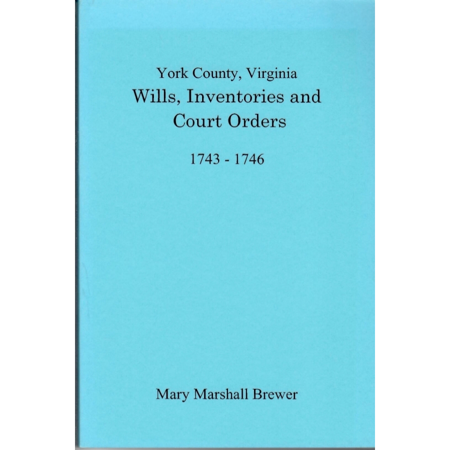 York County, Virginia Wills, Inventories and Court Orders, 1743-1746
