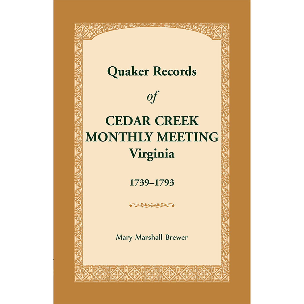 Quaker Records of Cedar Creek Monthly Meeting: Virginia, 1739-1793